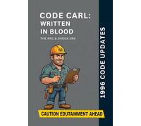Code Carl: Written In Blood: 1996 Code Updates (The Arc & Shock Era)