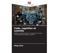 Code, cognition et contrôle: Redéfinir le génie logiciel : de l'écriture du code à l'orchestration de systèmes cognitifs