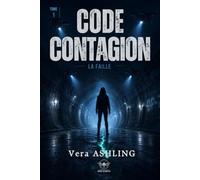 Code Contagion - Tome 1 : La Faille: Un thriller pandémique français - Série Code Contagion, Livre 1