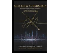 CODE, CONTRACTS AND CONSENT: An enemies-to-lovers billionaire tech romance (SILICON AND SUBMISSION)
