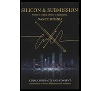 CODE, CONTRACTS AND CONSENT: An enemies-to-lovers billionaire tech romance (SILICON AND SUBMISSION)