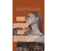 Code Courage and Healing: A Young African Woman’s Journey Through Tech, Trauma, and Triumph