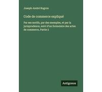 Code de commerce expliqué: Par ses motifs, par des exemples, et par la jurisprudence, suivi d'un formulaire des actes de commerce, Partie 2