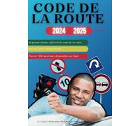 Code de la route 2024_2025: Le Guide Ultime pour Maîtriser le Permis de Conduire