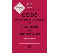 Code de l'entrée et du séjour des étrangers et du droit d'asile: Annoté et commenté