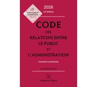 Code des relations entre le public et l'administration: Annoté & commenté