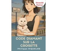Code diamant sur la croisette: Les mémoires d'Oswald Poirot - Tome 3