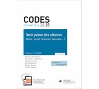 Code essentiel - Droit pénal des affaires 2025 - (fiscal, social, financier, bancaire,...) - À jour
