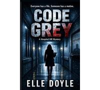 Code Grey: A Hospital HR Mystery (The Hospital Codes)