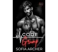 Code Grump: A Forced Proximity Medical Workplace Romance (Hearts On Call)