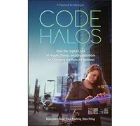 Code Halos: cómo la vida digital de las personas, las cosas y las organizaciones están cambiando las reglas de los negocios