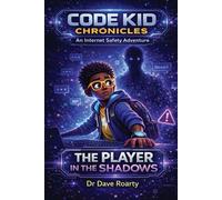 Code Kid Chronicles: The Player In The Shadows