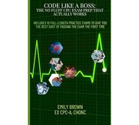 Code Like A Boss: The No Fluff CPC Exam Prep That Actually Works