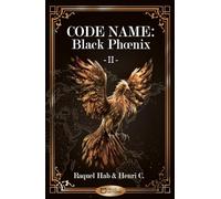 Code Name : Black Phoenix - Tome II