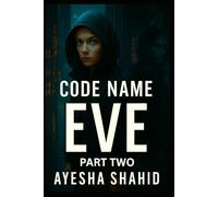 Code Name: Eve - The Second Signal: A Psychological Spy Thriller - Final Book