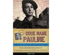 Code Name Pauline: Memoirs of a World War II Special Agent (Women of Action)