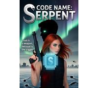CODE NAME: SERPENT: 2 (THE SHADOW WARS)