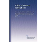 Code of Federal regulations: Containing a codification of documents of general applicability and future effect as of December 31, 1948, with ancillaries and index: Volume 3674