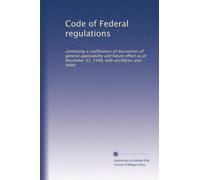 Code of Federal regulations: containing a codification of documents of general applicability and future effect as of December 31, 1948, with ancillaries and index: Volume 144