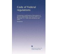 Code of Federal regulations: Containing a codification of documents of general applicability and future effect as of December 31, 1948, with ancillaries and index: Volume 3943