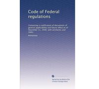 Code of Federal regulations: Containing a codification of documents of general applicability and future effect as of December 31, 1948, with ancillaries and index: Volume 3291