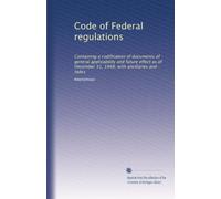 Code of Federal regulations: Containing a codification of documents of general applicability and future effect as of December 31, 1948, with ancillaries and index: Volume 506