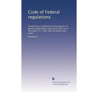 Code of Federal regulations: Containing a codification of documents of general applicability and future effect as of December 31, 1948, with ancillaries and index: Volume 1385