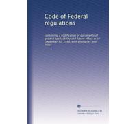 Code of Federal regulations: containing a codification of documents of general applicability and future effect as of December 31, 1948, with ancillaries and index: Volume 605