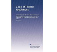 Code of Federal regulations: Containing a codification of documents of general applicability and future effect as of December 31, 1948, with ancillaries and index: Volume 5015