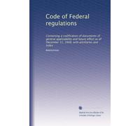 Code of Federal regulations: Containing a codification of documents of general applicability and future effect as of December 31, 1948, with ancillaries and index: Volume 4866