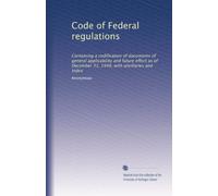 Code of Federal regulations: Containing a codification of documents of general applicability and future effect as of December 31, 1948, with ancillaries and index: Volume 596