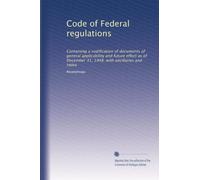 Code of Federal regulations: Containing a codification of documents of general applicability and future effect as of December 31, 1948, with ancillaries and index: Volume 2578