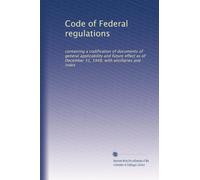 Code of Federal regulations: containing a codification of documents of general applicability and future effect as of December 31, 1948, with ancillaries and index: Volume 1395