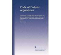 Code of Federal regulations: Containing a codification of documents of general applicability and future effect as of December 31, 1948, with ancillaries and index: Volume 2777