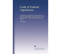 Code of Federal regulations: Containing a codification of documents of general applicability and future effect as of December 31, 1948, with ancillaries and index: Volume 3476