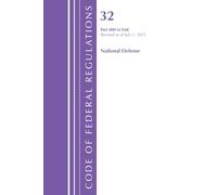 Code of Federal Regulations, Title 32 National Defense Part 800-End, Revised as of July 1, 2025