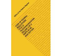 CODE OF FEDERAL REGULATIONS TITLE 47 TELECOMMUNICATION VOLUME 3 OF 5 PARTS 40-69 2025 EDITION