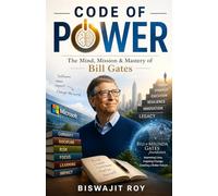 CODE OF POWER: The Mind, Mission & Mastery of Bill Gates
