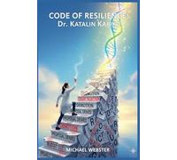 Code of Resilience: Dr. Katalin Kariko