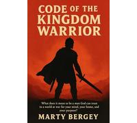 Code Of the Kingdom Warrior (Faith-Family-Freedom Series)