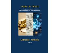 CODE OF TRUST: Why Ripple and Stellar Are the Only Blockchains Banks Will Trust for Stablecoins: 2 (The Investigator’s Toolkit Uncovering Red Flags, Validating Teams, and Protecting Your Portfolio)