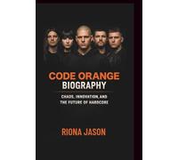 CODE ORANGE BAND BIOGRAPHY: Chaos, Innovation, and the Future of Hardcore