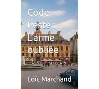 Code Peste : L’arme oubliée