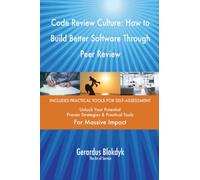 Code Review Culture: How to Build Better Software Through Peer Review
