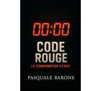 CODE ROUGE: La Conspiration Hydra: 1 (TRILOGIE DU CODE)
