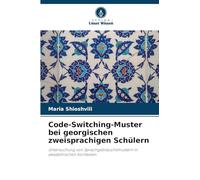 Code-Switching-Muster bei georgischen zweisprachigen Schülern: Untersuchung von Sprachgebrauchsmustern in akademischen Kontexten