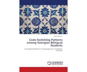 Code-Switching Patterns among Georgian Bilingual Students: Investigating Patterns of Language Use in Academic Contexts