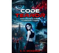 Code Terror: Book II of Love & Chrome: A Cyberpunk Tragedy: 2