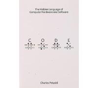 Code: The Hidden Language of Computer Hardware and Software (Developer Best Practices)