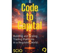 Code to Capital: Building and Scaling Trading Platforms in a Regulated World